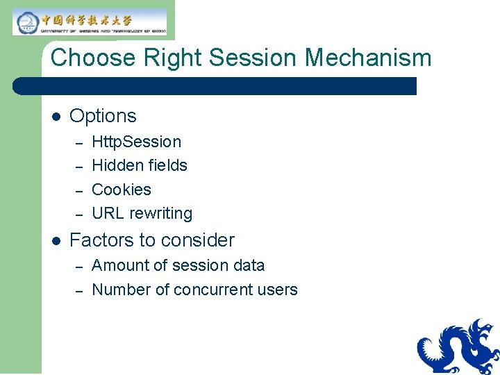 Choose Right Session Mechanism l Options – – l Http. Session Hidden fields Cookies Choose Right Session Mechanism l Options – – l Http. Session Hidden fields Cookies