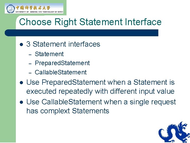 Choose Right Statement Interface l 3 Statement interfaces – – – l l Statement Choose Right Statement Interface l 3 Statement interfaces – – – l l Statement