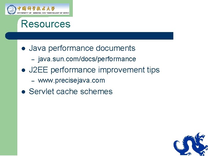 Resources l Java performance documents – l J 2 EE performance improvement tips – Resources l Java performance documents – l J 2 EE performance improvement tips –