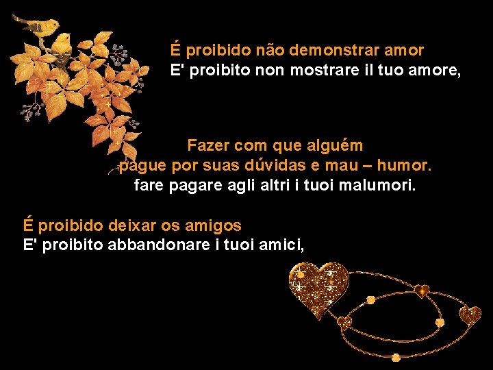 É proibido não demonstrar amor E' proibito non mostrare il tuo amore, Fazer com