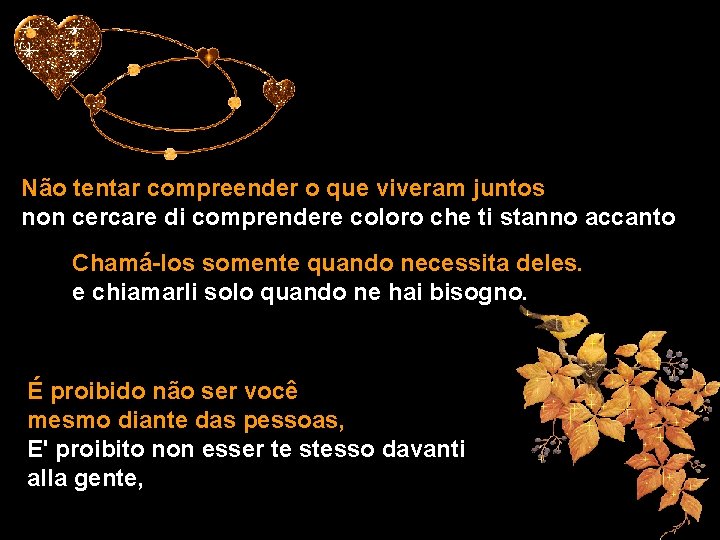 Não tentar compreender o que viveram juntos non cercare di comprendere coloro che ti