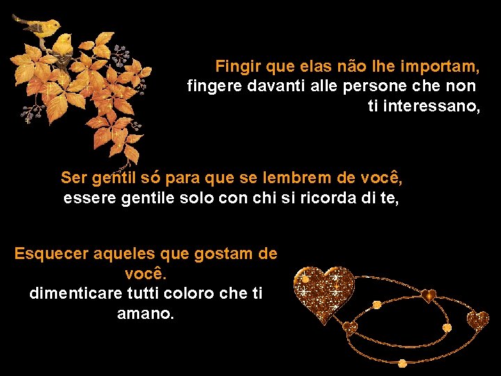 Fingir que elas não lhe importam, fingere davanti alle persone che non ti interessano,