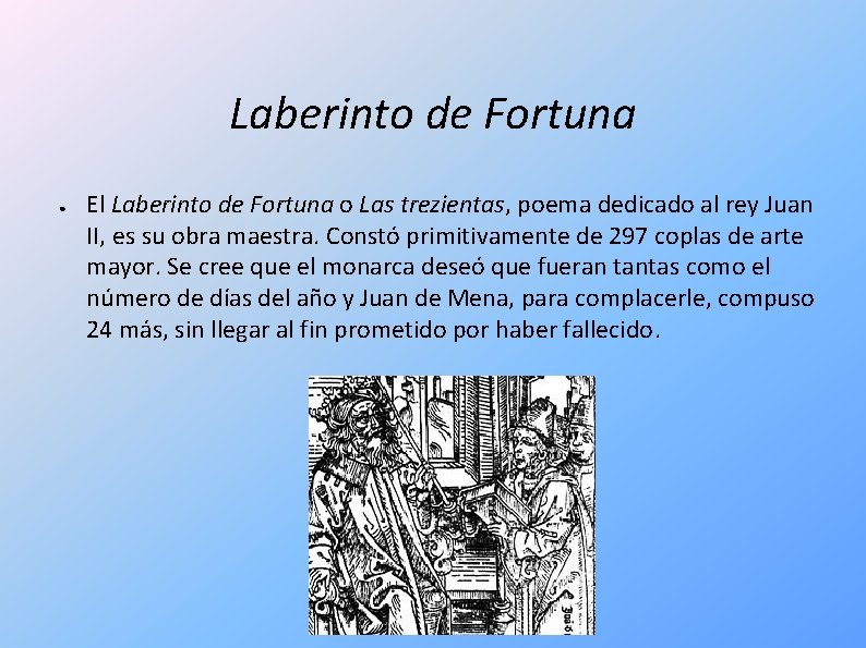 Laberinto de Fortuna ● El Laberinto de Fortuna o Las trezientas, poema dedicado al