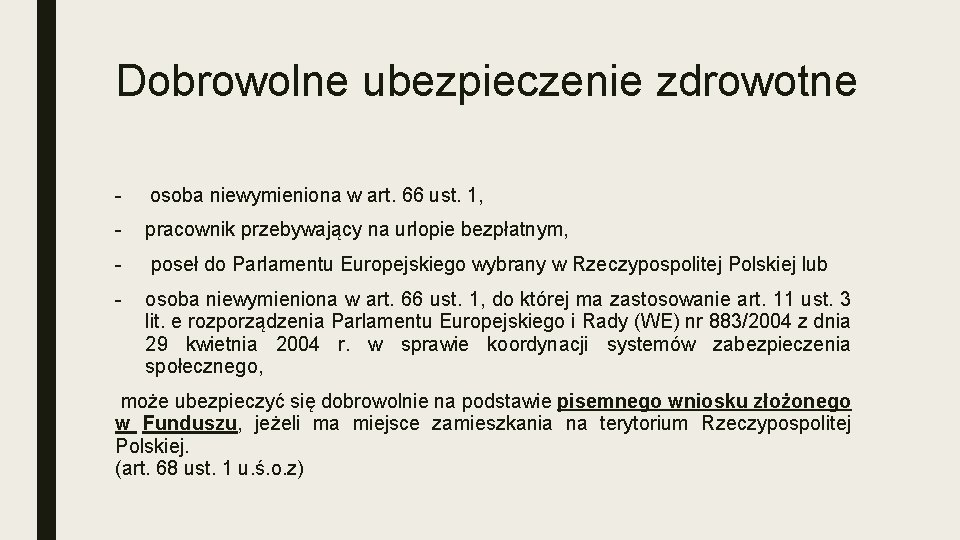 Dobrowolne ubezpieczenie zdrowotne - osoba niewymieniona w art. 66 ust. 1, - pracownik przebywający