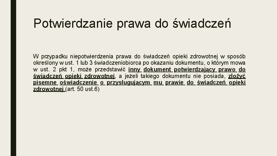 Potwierdzanie prawa do świadczeń W przypadku niepotwierdzenia prawa do świadczeń opieki zdrowotnej w sposób