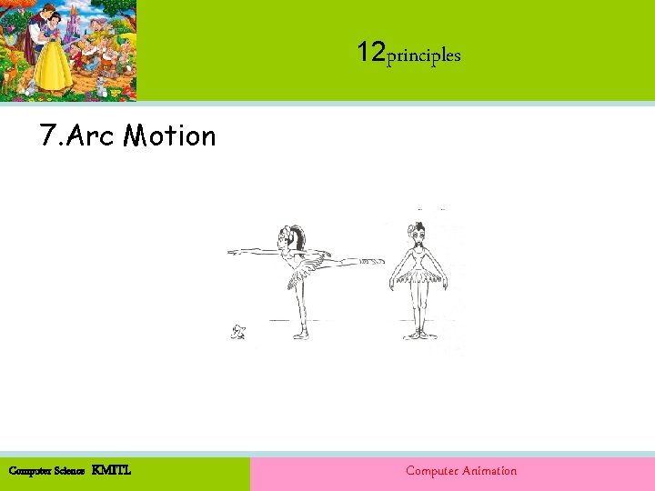 12 principles 7. Arc Motion Computer Science KMITL Computer Animation 