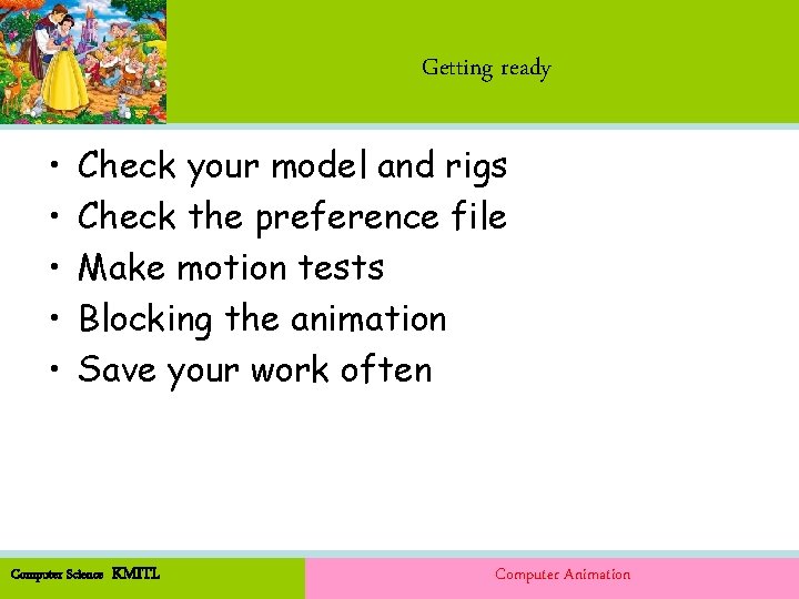 Getting ready • • • Check your model and rigs Check the preference file