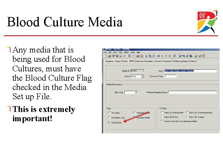 Blood Culture Media Any media that is being used for Blood Cultures, must have