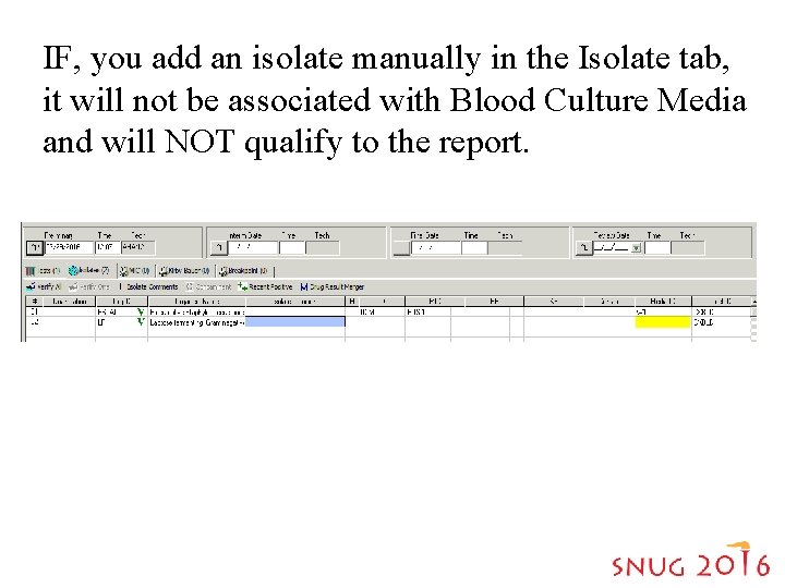 IF, you add an isolate manually in the Isolate tab, it will not be