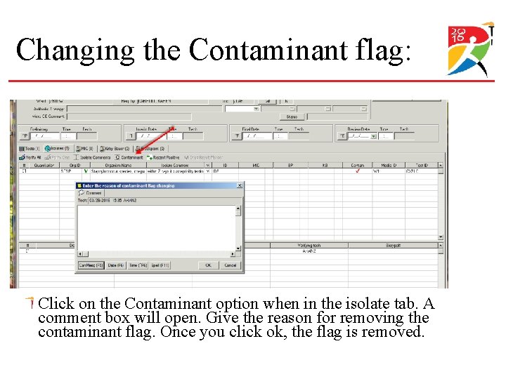 Changing the Contaminant flag: Click on the Contaminant option when in the isolate tab.