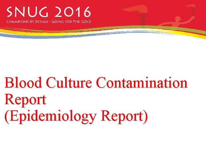Blood Culture Contamination Report (Epidemiology Report) 