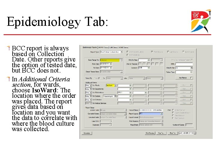 Epidemiology Tab: BCC report is always based on Collection Date. Other reports give the