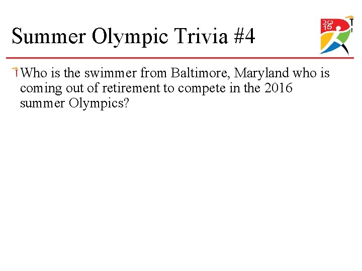 Summer Olympic Trivia #4 Who is the swimmer from Baltimore, Maryland who is coming