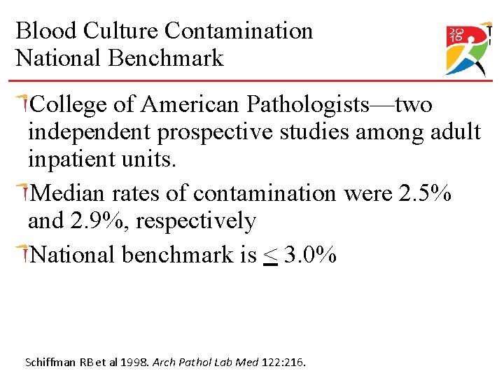 Blood Culture Contamination National Benchmark College of American Pathologists—two independent prospective studies among adult
