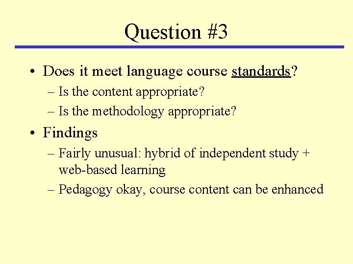 Question #3 • Does it meet language course standards? – Is the content appropriate?