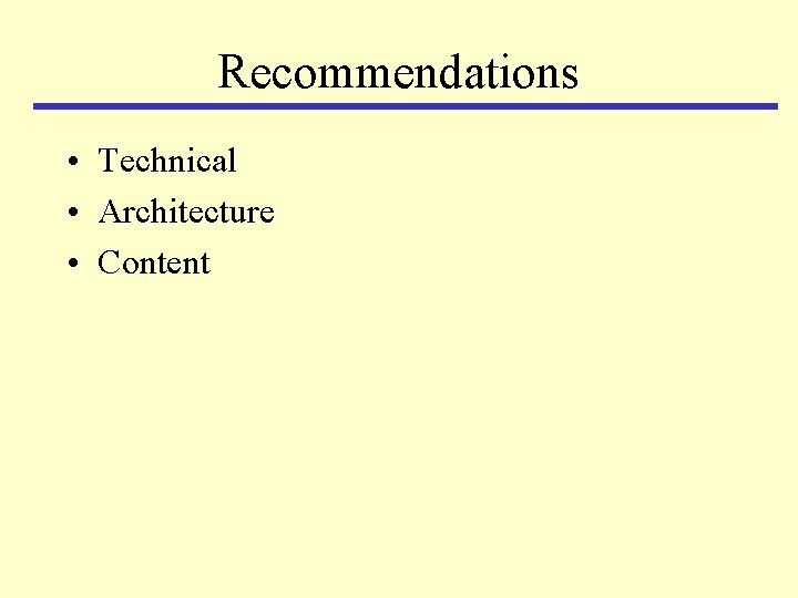 Recommendations • Technical • Architecture • Content 