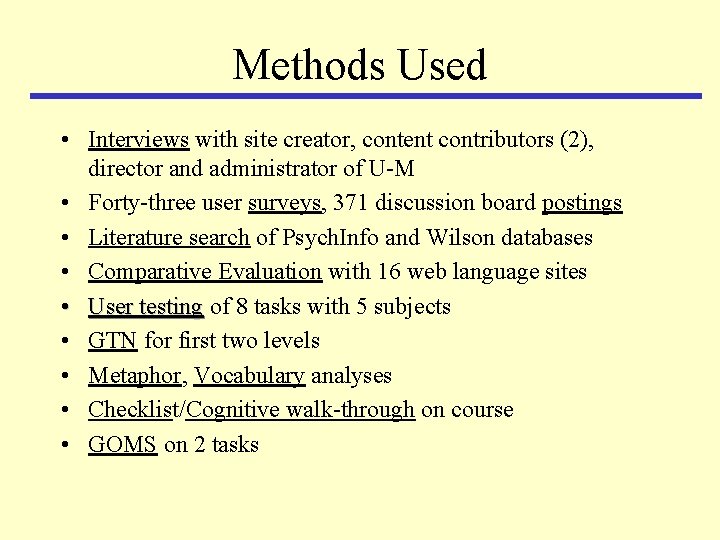 Methods Used • Interviews with site creator, content contributors (2), director and administrator of