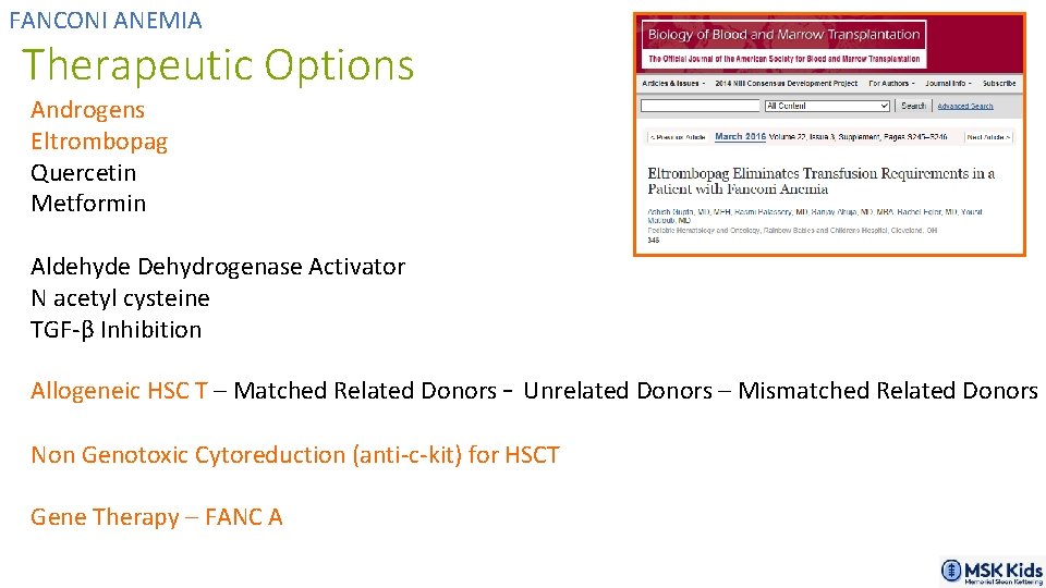 FANCONI ANEMIA Therapeutic Options Androgens Eltrombopag Quercetin Metformin Aldehyde Dehydrogenase Activator N acetyl cysteine