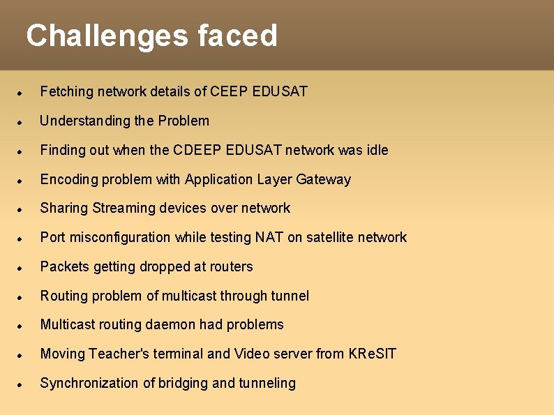 Challenges faced Fetching network details of CEEP EDUSAT Understanding the Problem Finding out when