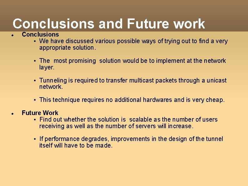 Conclusions and Future work Conclusions • We have discussed various possible ways of trying