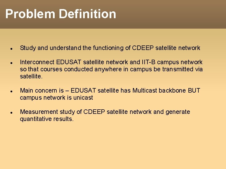 Problem Definition Study and understand the functioning of CDEEP satellite network Interconnect EDUSAT satellite