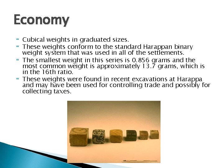 Economy Cubical weights in graduated sizes. These weights conform to the standard Harappan binary
