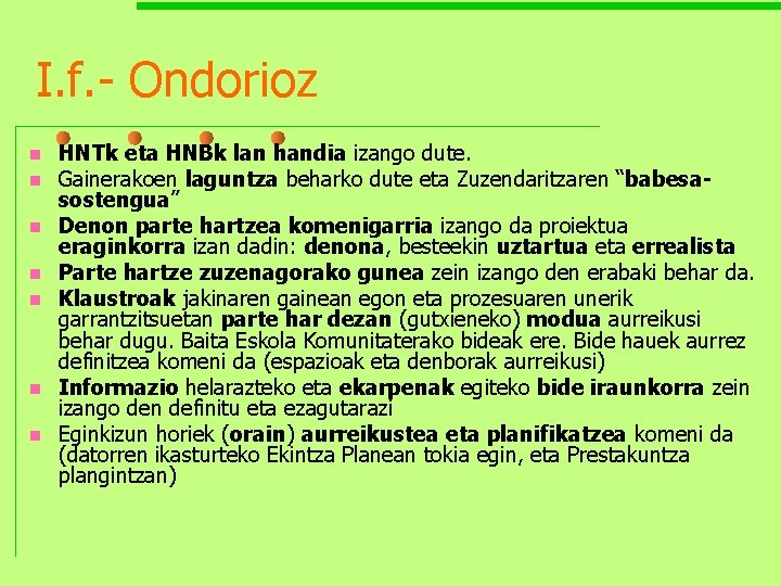 I. f. - Ondorioz n n n n HNTk eta HNBk lan handia izango