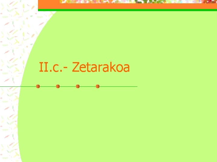 II. c. - Zetarakoa 