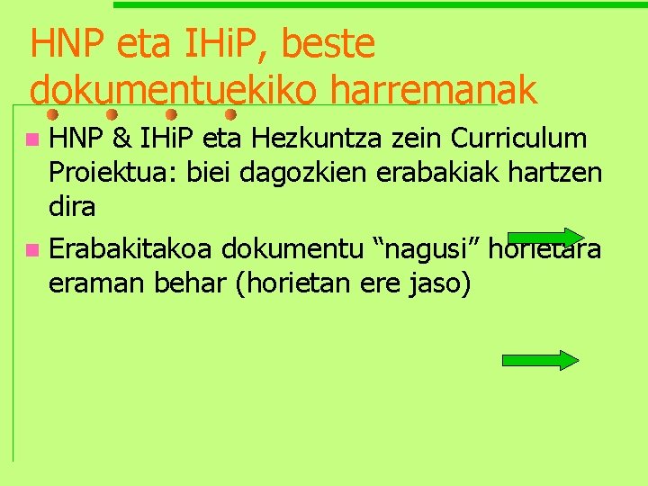 HNP eta IHi. P, beste dokumentuekiko harremanak HNP & IHi. P eta Hezkuntza zein