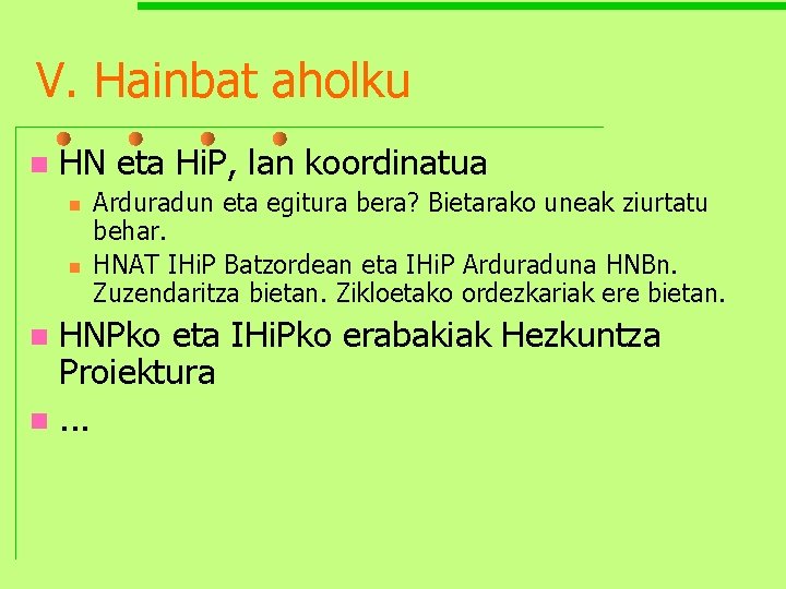 V. Hainbat aholku n HN eta Hi. P, lan koordinatua n n Arduradun eta