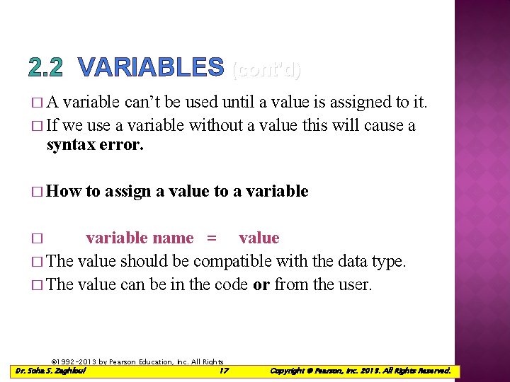 2. 2 VARIABLES (cont’d) �A variable can’t be used until a value is assigned 2. 2 VARIABLES (cont’d) �A variable can’t be used until a value is assigned