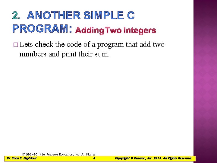 2. ANOTHER SIMPLE C PROGRAM: � Lets check the code of a program that 2. ANOTHER SIMPLE C PROGRAM: � Lets check the code of a program that