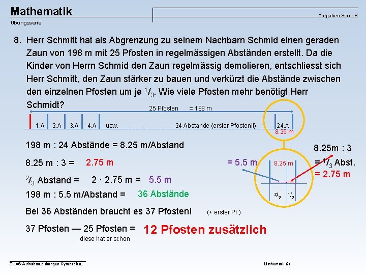 Mathematik Aufgaben Serie 8 Übungsserie 8. Herr Schmitt hat als Abgrenzung zu seinem Nachbarn