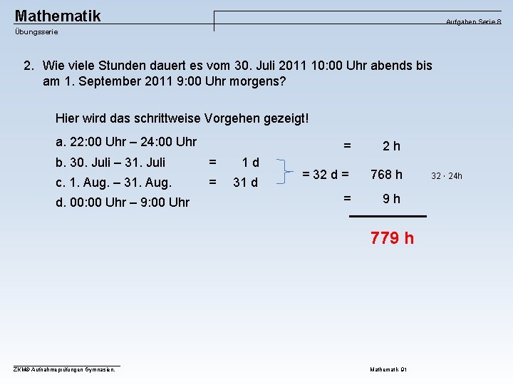 Mathematik Aufgaben Serie 8 Übungsserie 2. Wie viele Stunden dauert es vom 30. Juli