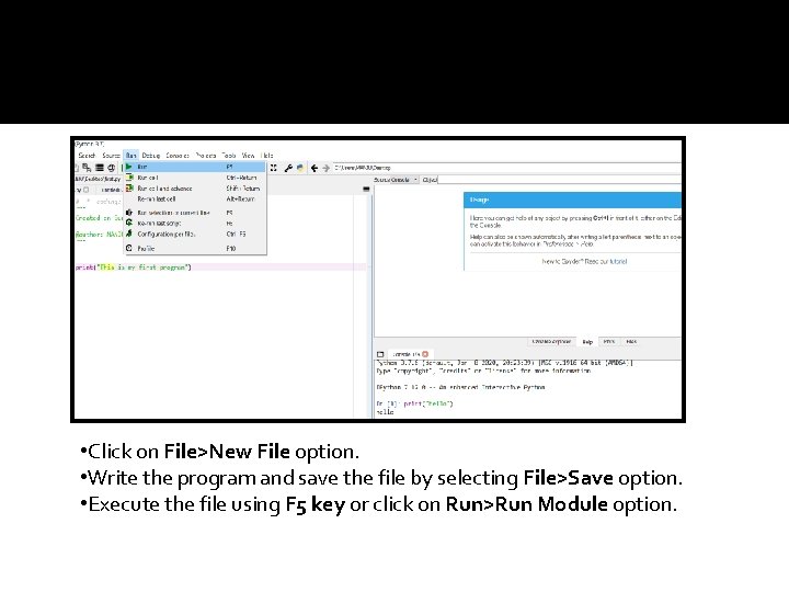  • Click on File>New File option. • Write the program and save the