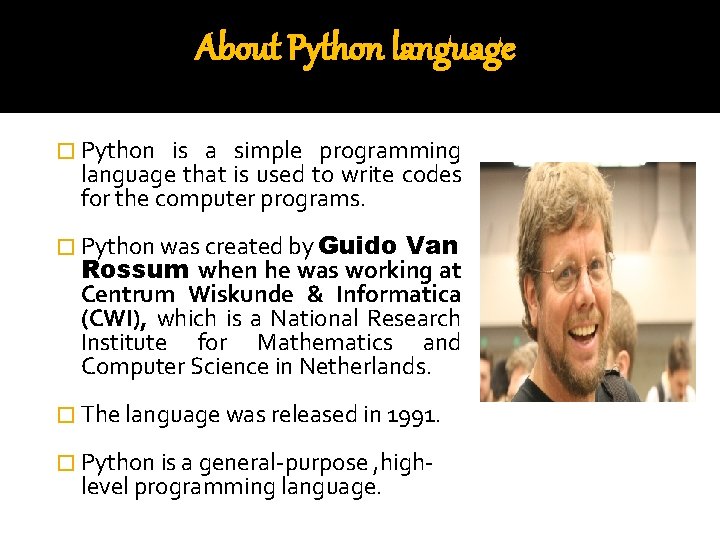 About Python language � Python is a simple programming language that is used to