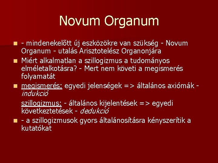 Novum Organum - mindenekelőtt új eszközökre van szükség - Novum Organum - utalás Arisztotelész