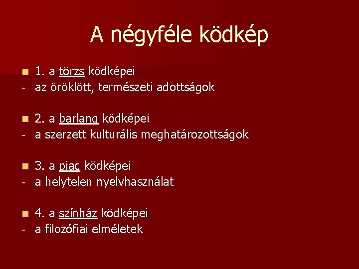 A négyféle ködkép 1. a törzs ködképei - az öröklött, természeti adottságok n 2.