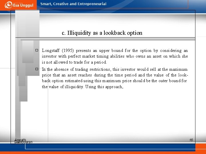 c. Illiquidity as a lookback option Aswath Damodaran � Longstaff (1995) presents an upper