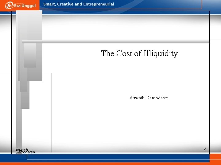 The Cost of Illiquidity Aswath Damodaran 1 