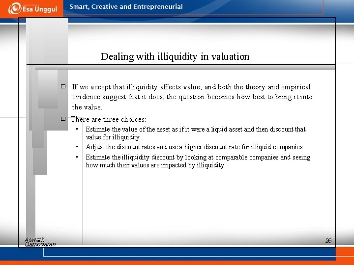 Dealing with illiquidity in valuation � If we accept that illiquidity affects value, and