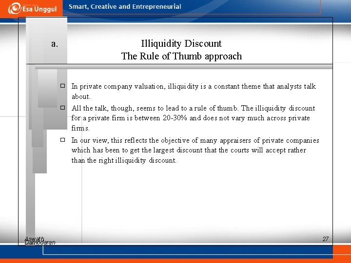 a. Aswath Damodaran Illiquidity Discount The Rule of Thumb approach � In private company