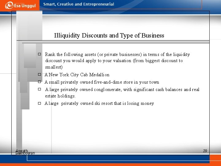 Illiquidity Discounts and Type of Business Aswath Damodaran � Rank the following assets (or