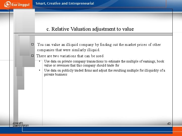 c. Relative Valuation adjustment to value � You can value an illiquid company by