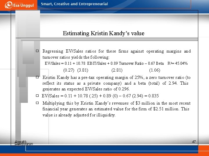 Estimating Kristin Kandy’s value � Regressing EV/Sales ratios for these firms against operating margins