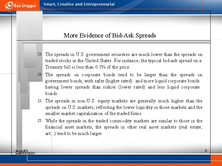 More Evidence of Bid-Ask Spreads � The spreads in U. S. government securities are