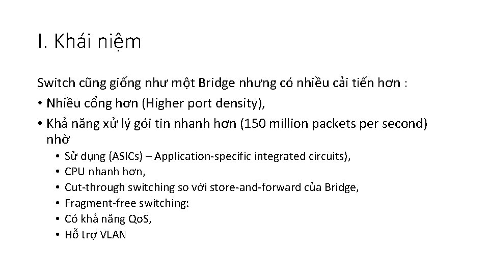 I. Khái niệm Switch cũng giống như một Bridge nhưng có nhiều cải tiến