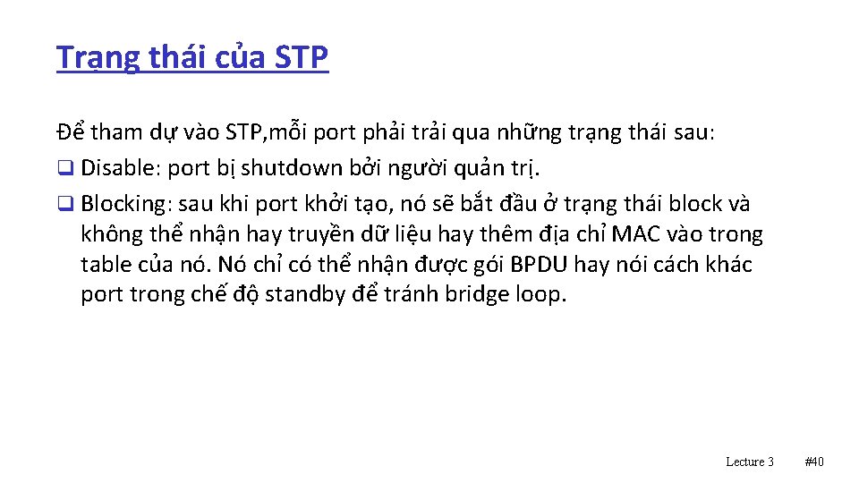 Trạng thái của STP Để tham dự vào STP, mỗi port phải trải qua