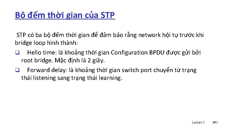 Bộ đếm thời gian của STP có ba bộ đếm thời gian để đảm