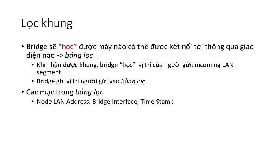 Lọc khung • Bridge sẽ “học” được máy nào có thể được kết nối